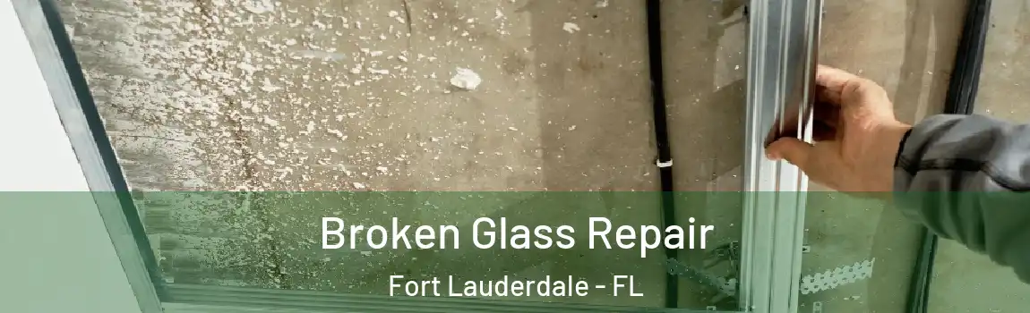  Broken Glass Repair Fort Lauderdale - FL