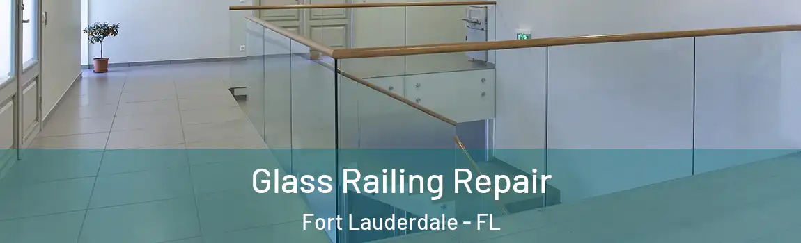  Glass Railing Repair Fort Lauderdale - FL