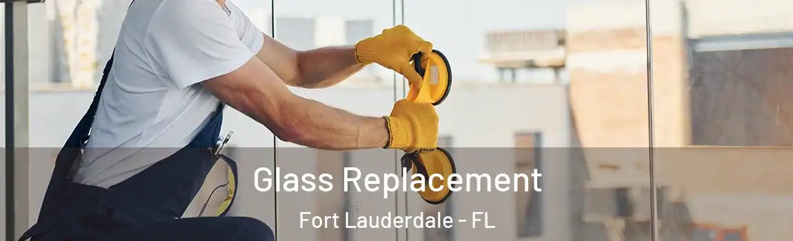  Glass Replacement Fort Lauderdale - FL