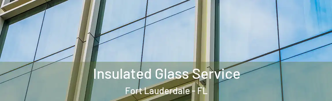  Insulated Glass Service Fort Lauderdale - FL
