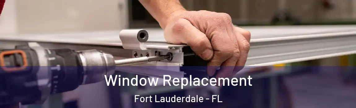  Window Replacement Fort Lauderdale - FL